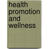Health Promotion and Wellness by Will Evans