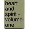Heart and Spirit - Volume One door Ms Monica Partridge
