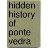 Hidden History of Ponte Vedra door Maurice J. Robinson