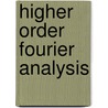 Higher Order Fourier Analysis by Terence Tao
