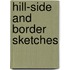 Hill-Side and Border Sketches