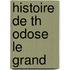 Histoire de Th Odose Le Grand