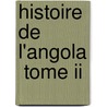 Histoire De L'angola  Tome Ii door Aurora Fonseca Ferreira