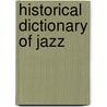 Historical Dictionary of Jazz by John S. Davis
