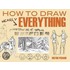 How to Draw Nearly Everything