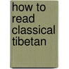 How to Read Classical Tibetan door Craig Preston