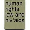 Human Rights Law And Hiv/aids door Syed Mudasser Fida Gardazi