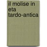 Il Molise in Eta Tardo-antica door Luigi Finocchietti