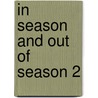 In Season and Out of Season 2 by Randy Green