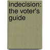Indecision: The Voter's Guide door Rory Albanese