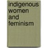 Indigenous Women and Feminism