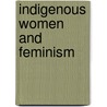 Indigenous Women and Feminism door Cheryl Suzack