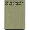 Indogermanische Chrestomathie door Hermann Wilhelm Hebel