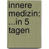 Innere Medizin: ...In 5 Tagen door Wolfram Karges