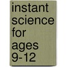Instant Science For Ages 9-12 door Mark Shulman