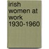 Irish Women at Work 1930-1960