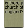 Is There A Church Of England? door C.H. Sisson
