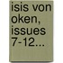 Isis Von Oken, Issues 7-12...