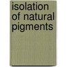 Isolation of Natural Pigments by Madhuri Sadafle