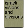 Israeli Visions and Divisions door Myron J. Aronoff