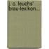 J. C. Leuchs' Brau-lexikon...