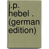 J.P. Hebel . (German Edition) door Becker Friedrich