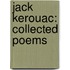 Jack Kerouac: Collected Poems