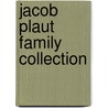 Jacob Plaut Family Collection door Plaut