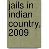 Jails in Indian Country, 2009 door Todd D. Minton