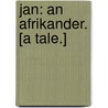 Jan: an Afrikander. [A tale.] door Anna Howarth