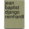 Jean Baptist Django Reinhardt door Paul Vernon
