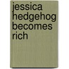 Jessica Hedgehog Becomes Rich door Rachael Erichsen