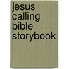 Jesus Calling Bible Storybook door Sarah Young