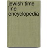 Jewish Time Line Encyclopedia door Mattis Kantor