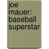 Joe Mauer: Baseball Superstar door Anthony Wacholtz