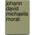 Johann David Michaelis Moral.