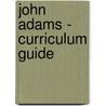 John Adams - Curriculum Guide door Janet Benge