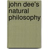 John Dee's Natural Philosophy door Nicholas H. Clulee