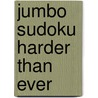 Jumbo Sudoku Harder Than Ever door Jumbo