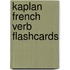 Kaplan French Verb Flashcards