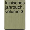 Klinisches Jahrbuch, Volume 3 by Unknown