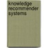 Knowledge Recommender Systems