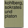 Kohlberg, Sokrates Und Platon by Alexander R. Heausler