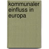 Kommunaler Einfluss in Europa door Matthias Werner Schneider