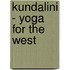 Kundalini - Yoga For The West