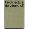 L'Architecture de Vitruve (2) door Vitruvius Pollio