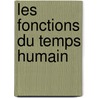 Les Fonctions Du Temps Humain by Olivier Peyrebrune