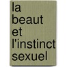 La Beaut Et L'Instinct Sexuel door Charles Lalo