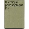 La Critique Philosophique (1) by Livres Groupe