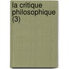 La Critique Philosophique (3) door Livres Groupe